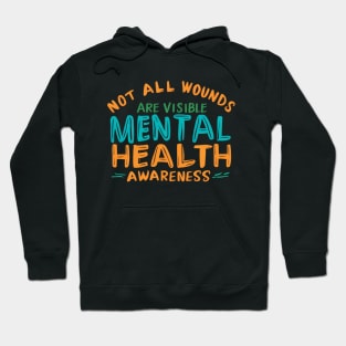 Not All Wounds Are Visible, Mental Health Awareness Hoodie